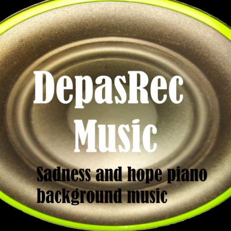 Sadness and Hope Piano Background Music | Boomplay Music