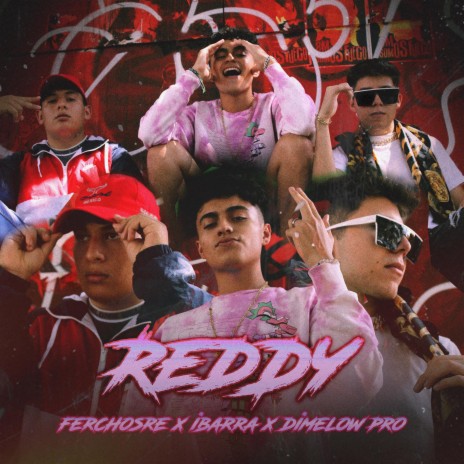 REDDY ft. Ferchosre & Ibarra | Boomplay Music
