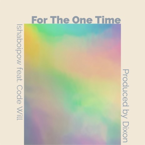 For The One Time ft. Code Will | Boomplay Music