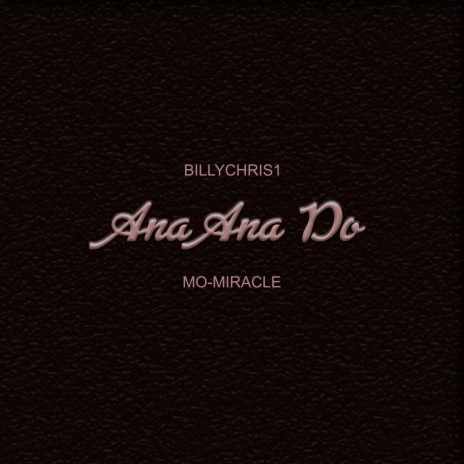 Ana Ana Do (feat. Mo-miracle) | Boomplay Music