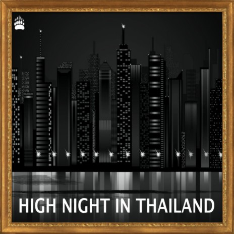 High Night In Thailand | Boomplay Music