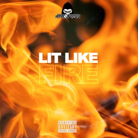 Lit Like Fire | Boomplay Music