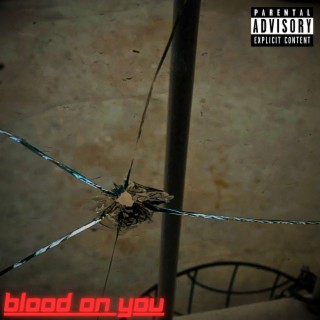 BLOOD ON YOU
