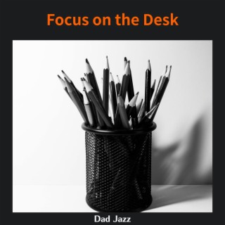 Focus on the Desk