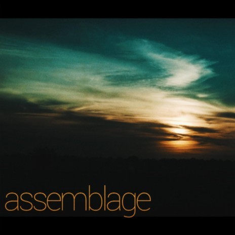 Assemblage | Boomplay Music