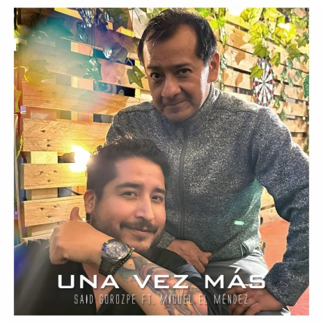 Una vez más (feat. Miguel el Méndez) | Boomplay Music