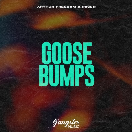 Goosebumps ft. Iriser | Boomplay Music