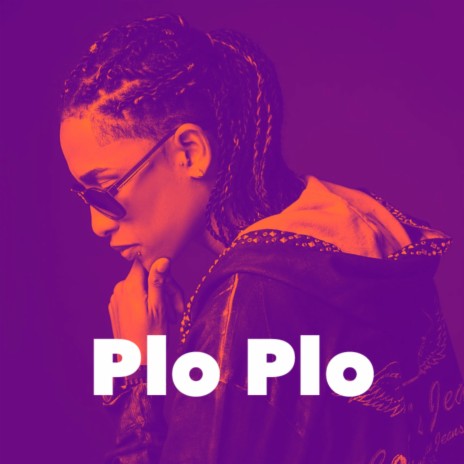 Plo Plo | Boomplay Music