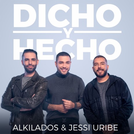 Dicho y Hecho ft. Jessi Uribe | Boomplay Music