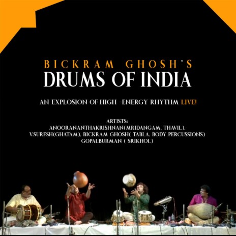 Bickram Ghosh’s Drums of India (Taal Adi - Live) ft. Anoor Ananthakrishnan, V Suresh & Gopal Barman | Boomplay Music