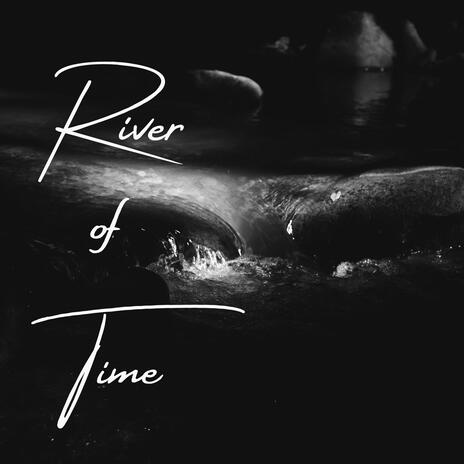 River Of Time | Boomplay Music