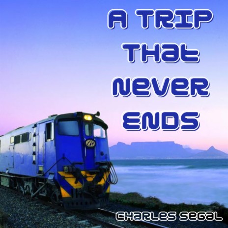 A Trip That Never Ends | Boomplay Music