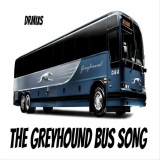 The Greyhound Bus Song