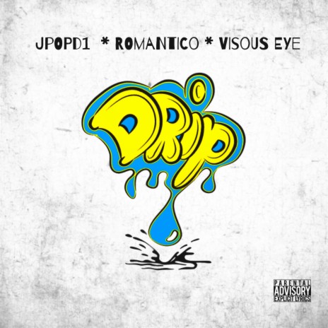 Drip ft. Romantico & Visous Eye | Boomplay Music