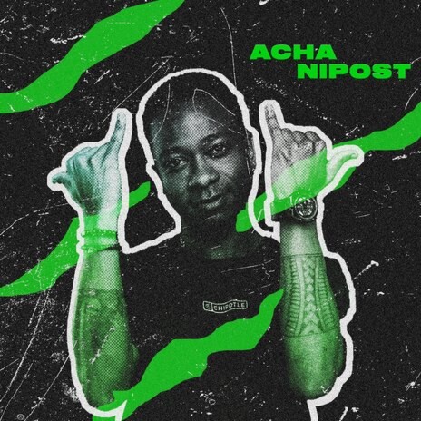 Acha Nipost | Boomplay Music
