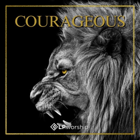 Courageous | Boomplay Music