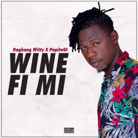 Wine Fi Mi ft. Papito GT | Boomplay Music