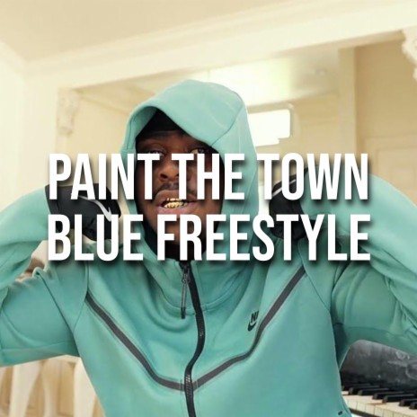 Paint The Town Blue Freestyle | Boomplay Music