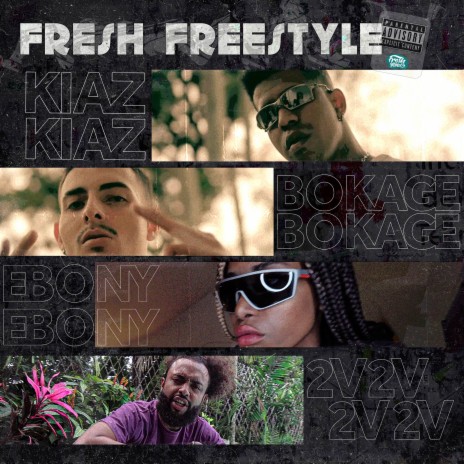 Fresh Freestyle ft. Kiaz, TwoV, Bokage & Ebony | Boomplay Music