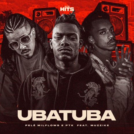 Ubatuba ft. Pelé MilFlows, Ptk & Muzzike | Boomplay Music