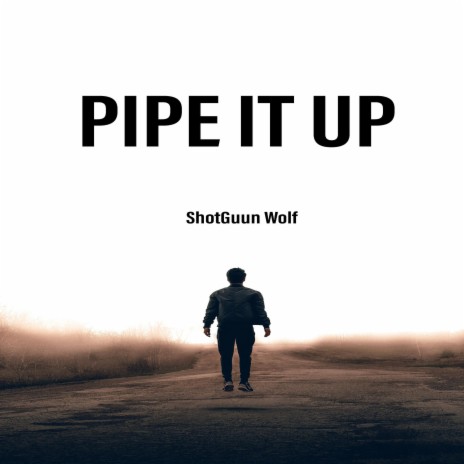 PIPE IT UP | Boomplay Music