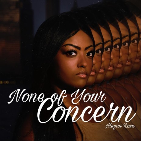 None of Your Concern | Boomplay Music