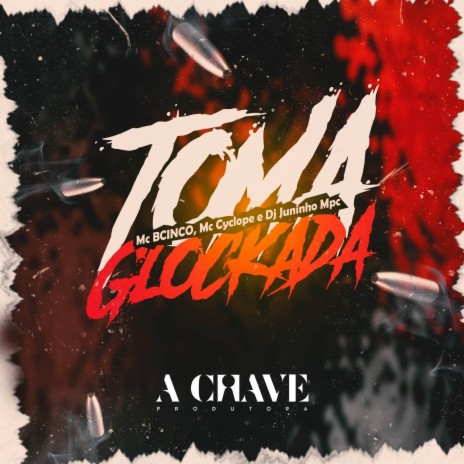 Toma Glockada ft. Dj Juninho Mpc & Mc Cyclope | Boomplay Music