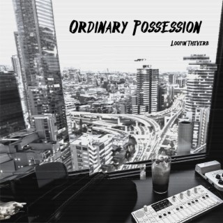 Ordinary Possession