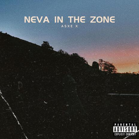 Neva in the zone | Boomplay Music