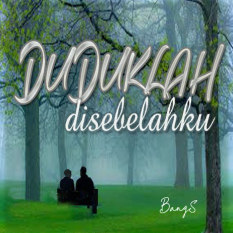 Duduklah disebelahku | Boomplay Music