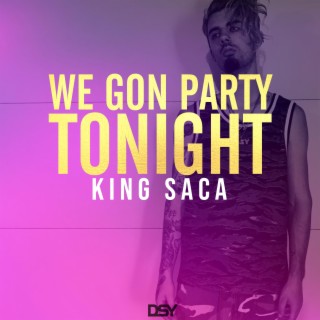 We Gon' Party Tonight lyrics | Boomplay Music