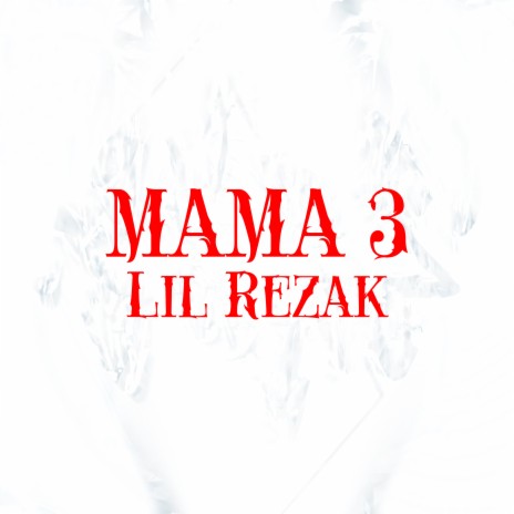 Lil Rezak - МАМА 3 MP3 Download & Lyrics | Boomplay