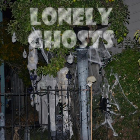 Lonely Ghosts | Boomplay Music