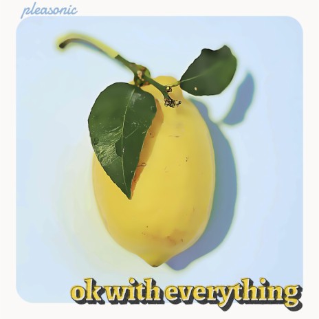 Ok With Everything | Boomplay Music