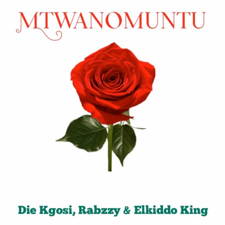 Mtwanomuntu ft. Rabzzy & Elkiddo King