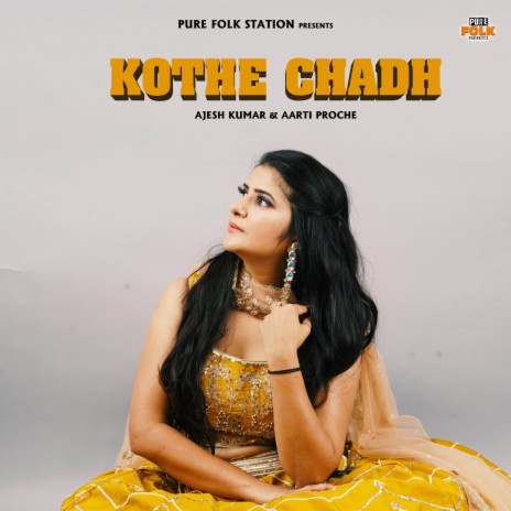 Kothe Chadh ft. Aarti Proche | Boomplay Music