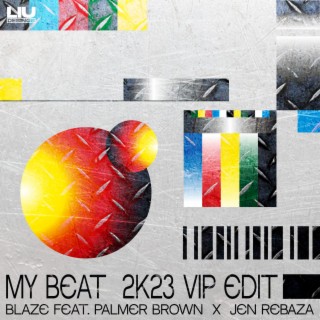 Blaze feat. Palmer Brown - My Beat (Jen Rebaza 2K23 VIP Extended Edit)