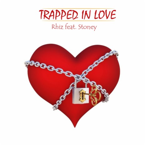 Trapped in Love ft. Stoney | Boomplay Music