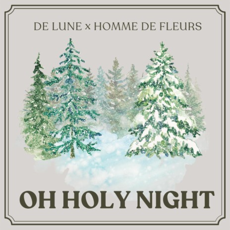 Oh Holy Night ft. Homme de Fleurs | Boomplay Music