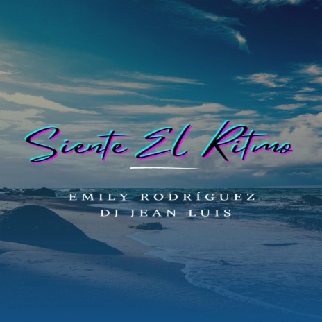 Siente El Ritmo (Aleteo) ft. Emily Rodriguez