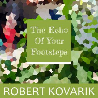 The Echo of Your Footsteps