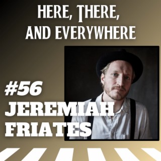 Ep. 56 - Jeremiah Fraites (of The Lumineers)