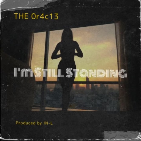 I'm Still Standing ft. THE 0r4c13 | Boomplay Music