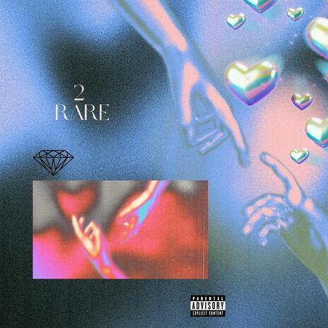 2 Rare | Boomplay Music