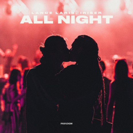 All Night ft. Iriser | Boomplay Music