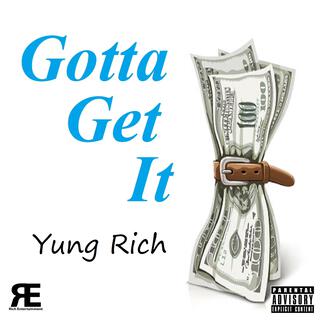 Gotta Get It ft. Rich Miller lyrics | Boomplay Music