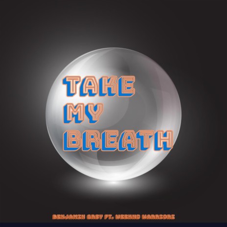 Take My Breath (feat. Weeknd Warriorz) | Boomplay Music