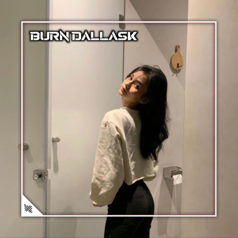 BURN DALLASK (Remix) | Boomplay Music