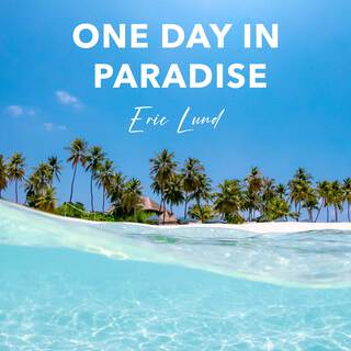 One Day In Paradise