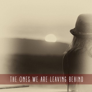 The Ones We Are Leaving Behind (with Kalin Sivov)